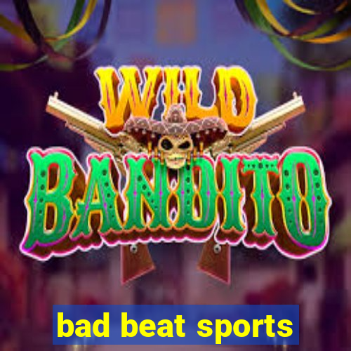 bad beat sports